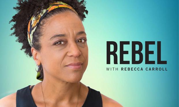 Rebel with Rebecca Carroll