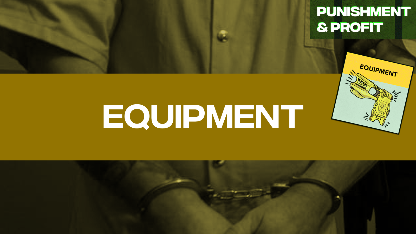 Punishment & Profit: Equipment